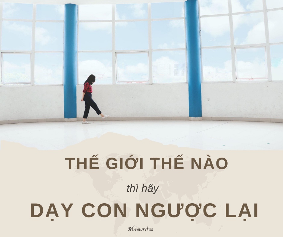 [eROLE] 1. Dạy con điều ngược lại với sự phát triển của thế&nbsp;giới