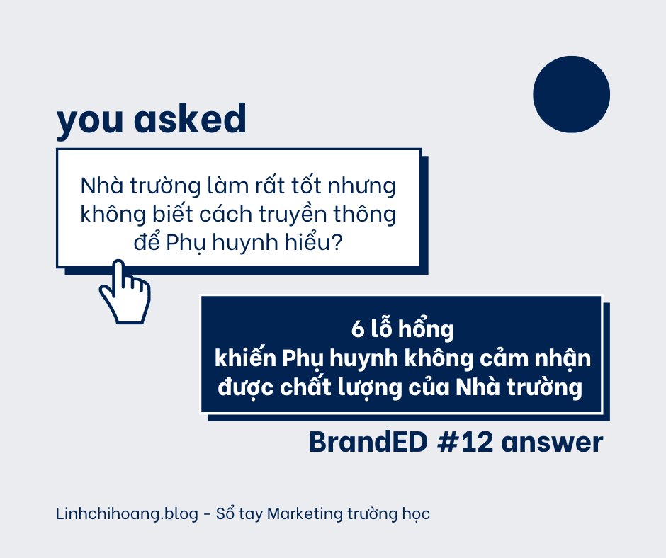 [BrandED#12] 6 lỗ hổng khiến Phụ huynh không cảm nhận được chất lượng của Nhà&nbsp;trường