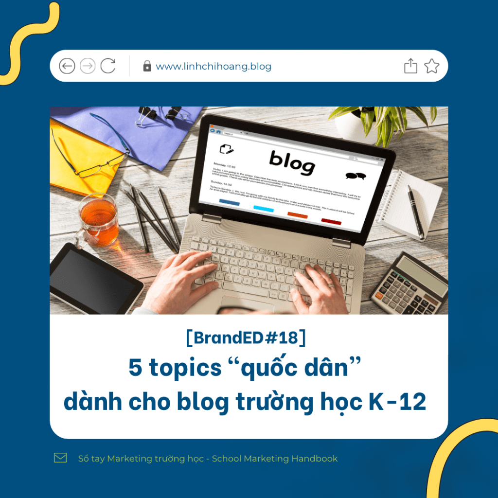 [BrandED#18] 5 topics “quốc dân” để bắt đầu xây dựng blog của trường học&nbsp;K-12
